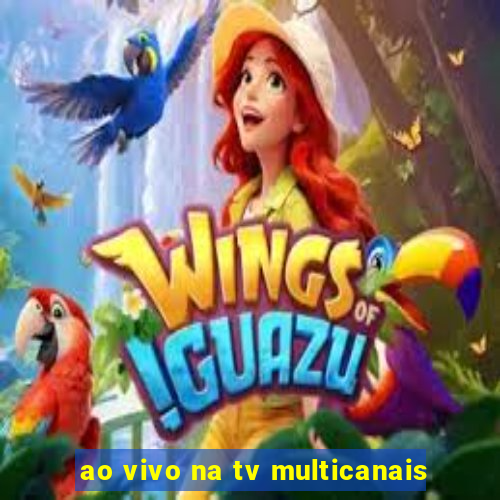 ao vivo na tv multicanais